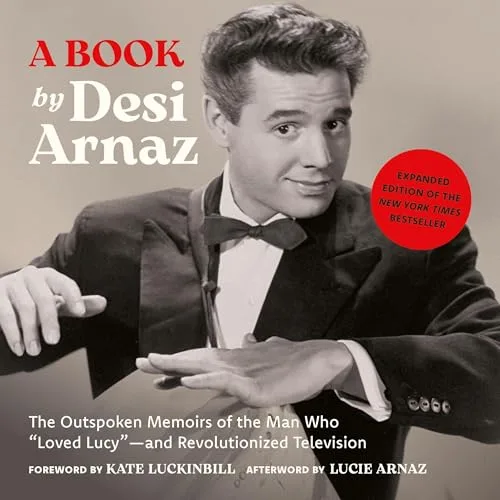 A Book (Expanded Edition) By Desi Arnaz, Lucie Arnaz